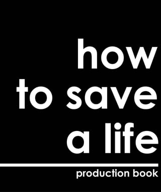 How To Save A Life Production book