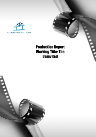 Production Report
Working Title: The
Uninvited
 