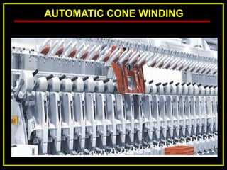 AUTOMATIC CONE WINDING
 