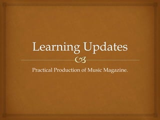 Practical Production of Music Magazine.
 