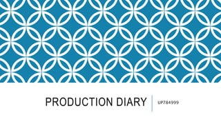 PRODUCTION DIARY UP784999
 