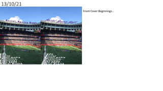 13/10/21
Front Cover Beginnings…