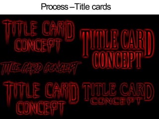 Process–Title cards
 
