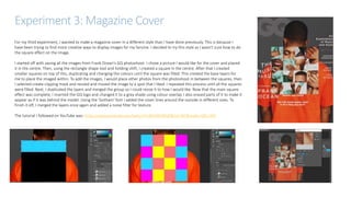 Experiment 3: Magazine Cover
For my third experiment, I wanted to make a magazine cover in a different style than I have done previously. This is because I
have been trying to find more creative ways to display images for my fanzine. I decided to try this style as I wasn't sure how to do
the square effect on the image.
I started off with saving all the images from Frank Ocean's GQ photoshoot. I chose a picture I would like for the cover and placed
it in the centre. Then, using the rectangle shape tool and holding shift, I created a square in the centre. After that I created
smaller squares on top of this, duplicating and changing the colours until the square was filled. This created the base layers for
me to place the imaged within. To add the images, I would place other photos from the photoshoot in between the squares, then
I selected create clipping mask and resized and moved the image to a spot that I liked. I repeated this process until all the squares
were filled. Next, I duplicated the layers and merged the group so I could resize it to how I would like. Now that the main square
effect was complete, I inserted the GQ logo and changed it to a grey shade using colour overlay. I also erased parts of it to make it
appear as if it was behind the model. Using the 'Gotham' font I added the cover lines around the outside in different sizes. To
finish it off, I merged the layers once again and added a noise filter for texture.
The tutorial I followed on YouTube was: https://www.youtube.com/watch?v=BIvN6iiRRaE&list=WL&index=5&t=69s
 