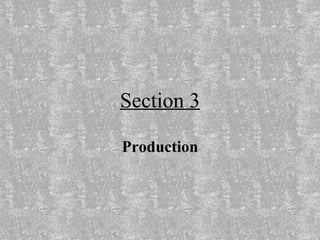 Section 3 Production 