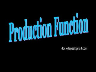 Production Function [email_address] 