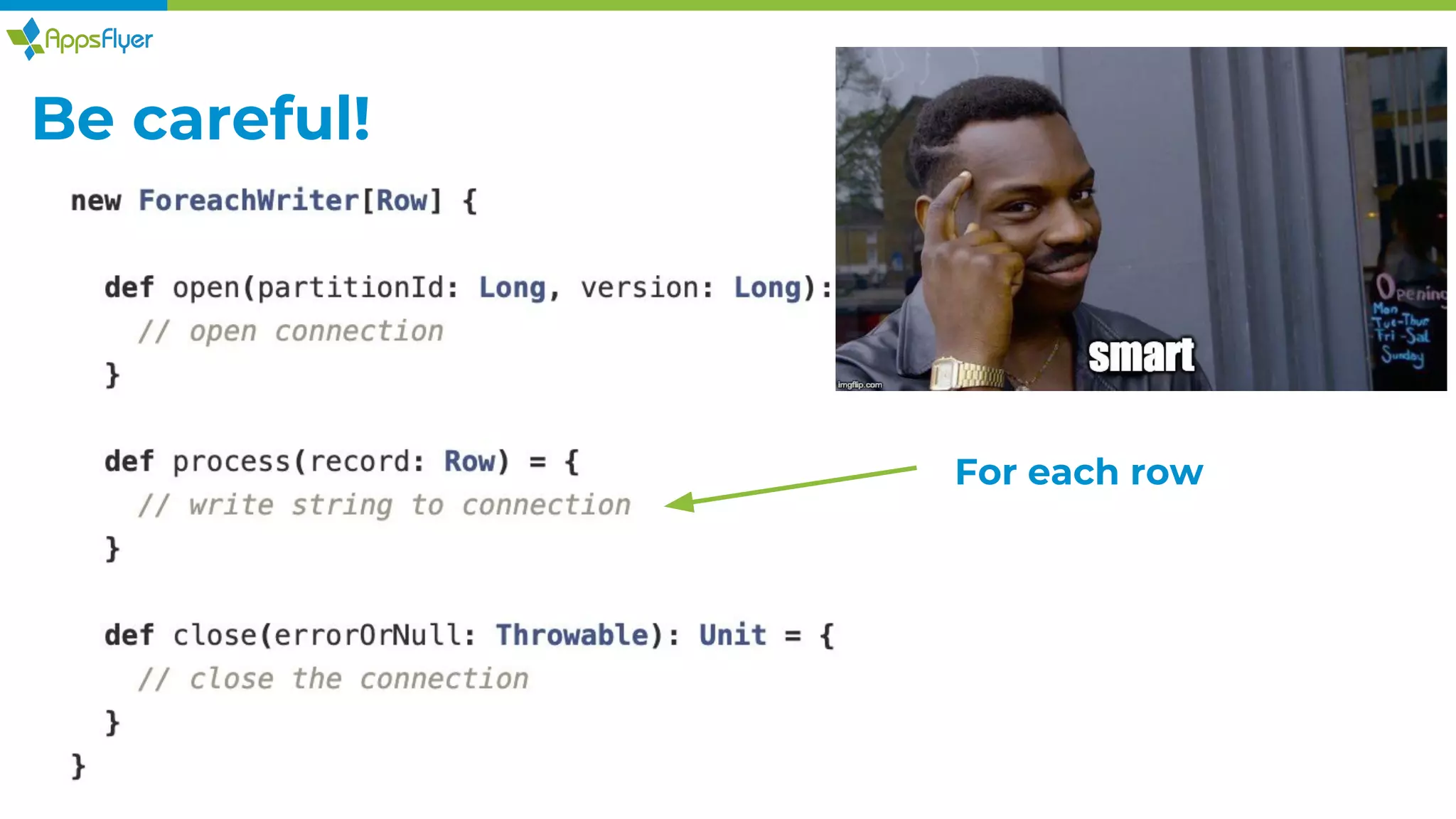 Be careful!
For each row
 