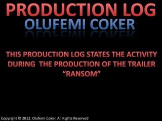 Copyright © 2012. Olufemi Coker. All Rights Reserved
 