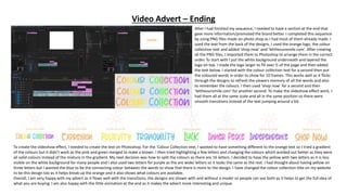 Video Advert – Ending
After I had finished my sequence, I needed to have a section at the end that
gave more information/promoted the brand better. I completed this sequence
by using PNG files made on photo shop as I had most of them already made. I
used the text from the back of the designs, I used the orange logo, the colour
collection text and added ‘shop now’ and ‘letthesunsmile.com’. After creating
all the PNG files, I imported them to Photoshop to arrange them in the correct
order. To start with I put the white background underneath and layered the
logo on top. I made the logo larger to fill over ½ of the page and then added
the text below. I started with the colour collection text for a second then put
the coloured words in order to show for 10 frames. This works well as it flicks
through the designs to refresh the viewers memory of all the words and also
to remember the colours. I then used ‘shop now’ for a second and then
‘letthesunsmile.com’ for another second. To make the slideshow effect work, I
had them all at the same scale and all in the same position so there were
smooth transitions instead of the text jumping around a bit.
To create the slideshow effect, I needed to create the text on Photoshop. For the ‘Colour Collection text, I wanted to have something different to the orange text so I tried a gradient
of the colours but it didn’t work as the pink and green merged to make a brown. I then tried highlighting a few letters and changing the colours which worked out better as they were
all solid colours instead of the mixture in the gradient. My next decision was how to split the colours as there are 16 letters. I decided to have the yellow with two letters as it is less
visible on the white background for many people and I also used two letters for purple as the are wider letters so it looks the same as the rest. I had thought about having yellow on
three letters but I wanted the blue to be the connecting colour between the words to show that there is more to the design. I have changed the colour collection title on my website
to be this design too as it helps break up the orange and it also shows what colours are available.
Overall, I am very happy with my advert as it flows well with the transitions, the designs are shown with and without a model so people can see both as it helps to get the full idea of
what you are buying. I am also happy with the little animation at the end as it makes the advert more interesting and unique.
 