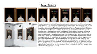 Poster Designs
a
To add to my production and brand, I wanted to create a poster to advertise my brand. I started by taking a
photo of the back of my orange design with half the photo on the backdrop. This meant that I could add text
to the top instead of cramming it in a smaller space. I edited the photo in Lightroom by brightening the t-
shirt slightly and by darkening the backdrop more. After reducing the blacks, the backdrop wasn’t fully black
so I edited the photo in Photoshop. I added an adjustment layer – levels and moved the black tag so the
whole backdrop is solid black. I then wanted to add an effect from my research so I decided to create the
neon boarder so I followed the steps in my research PowerPoint. I started with creating a boarder in the
same orange as the text. I then added an outer glow in the orange which didn’t look right as there wasn’t a
larger fade. To help fix this, I changed the boarder to white which works well as the white boarder with the
orange glow looks like the t-shirt. Once I had the boarder design correct, I used the eraser to give the effect
that I am in front of the boarder as I erased the boarder on top of my back. This looks good as the main
focus is still on the t-shirt and text. My last step was to add text to the top. I used the same text from my
website and products to link them all together better. My favorite design was the text logo, colour collection
heading, the shop now sign and the website as it gives a place to look and buy. Having the text and symbol
logo didn’t work as well as it got lost in the background as it isn't as bold as the other text. I have also shown
what the three designs look like in real life.
 