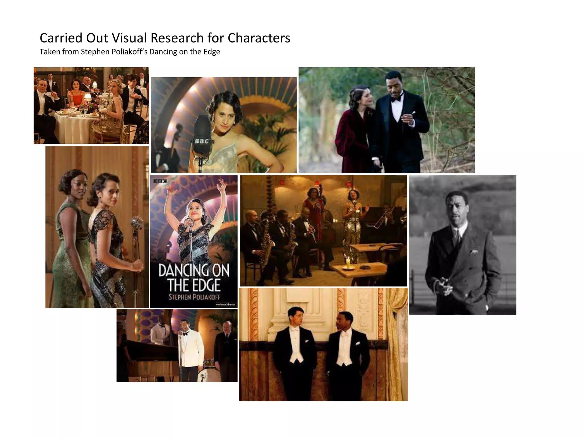 Carried Out Visual Research for Characters
Taken from Stephen Poliakoff’s Dancing on the Edge
 