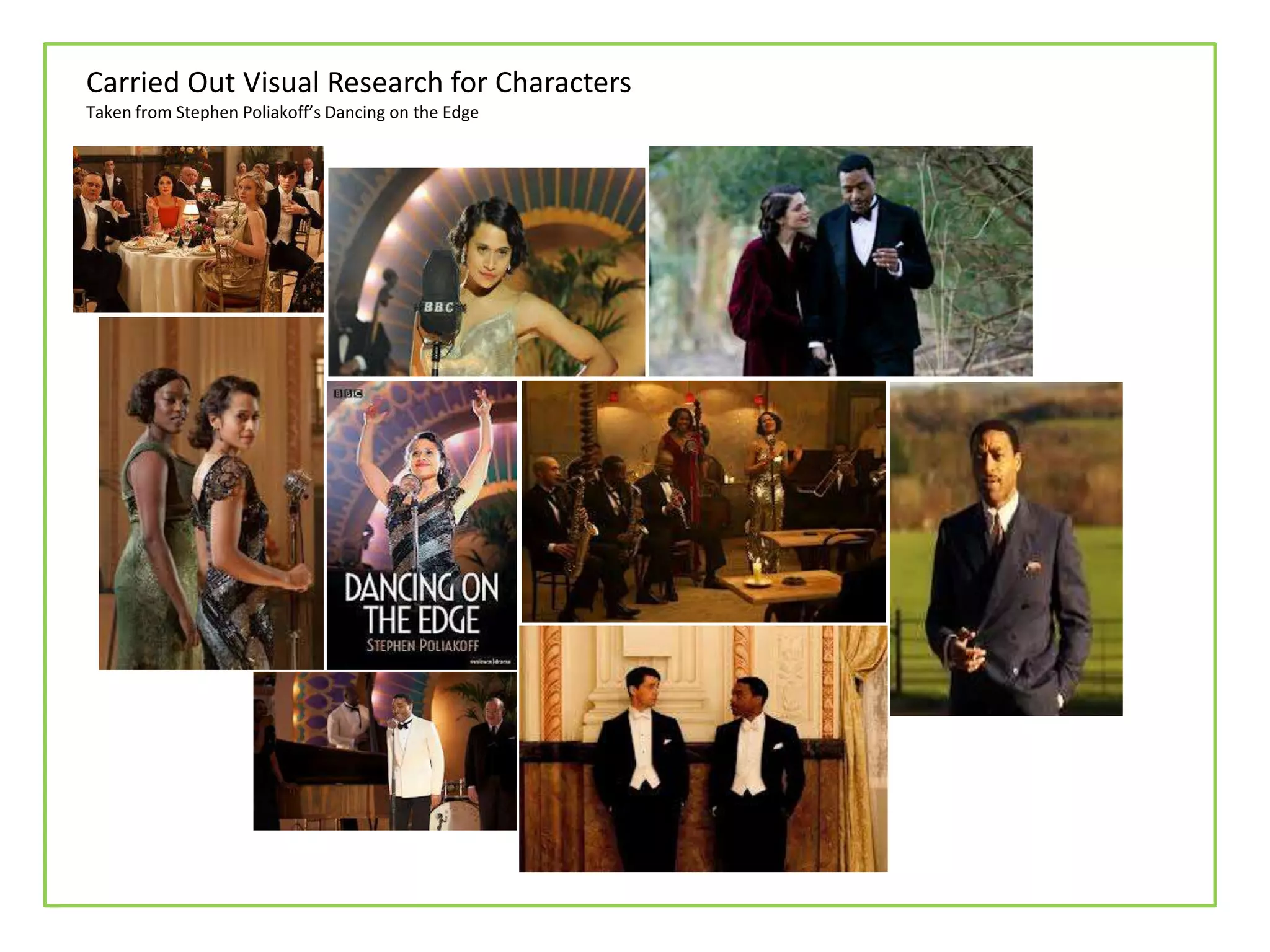 Carried Out Visual Research for Characters
Taken from Stephen Poliakoff’s Dancing on the Edge
 
