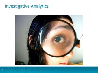 Investigative Analytics

8

 