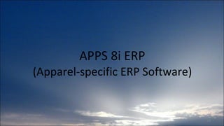 APPS 8i ERP (Apparel-specific ERP Software) 