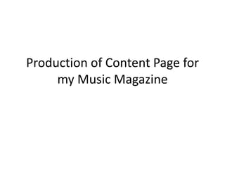 Production of Content Page for my Music Magazine 