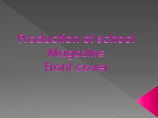Production of school magazine front cover