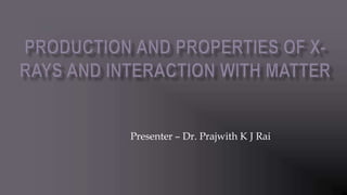 Presenter – Dr. Prajwith K J Rai
 