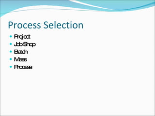 Process Selection Project Job Shop Batch Mass Process 