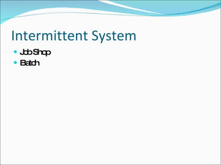 Intermittent System Job Shop Batch 