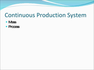 Continuous Production System Mass Process 