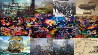 ARCHIPELAGO
MOODBOARD
 