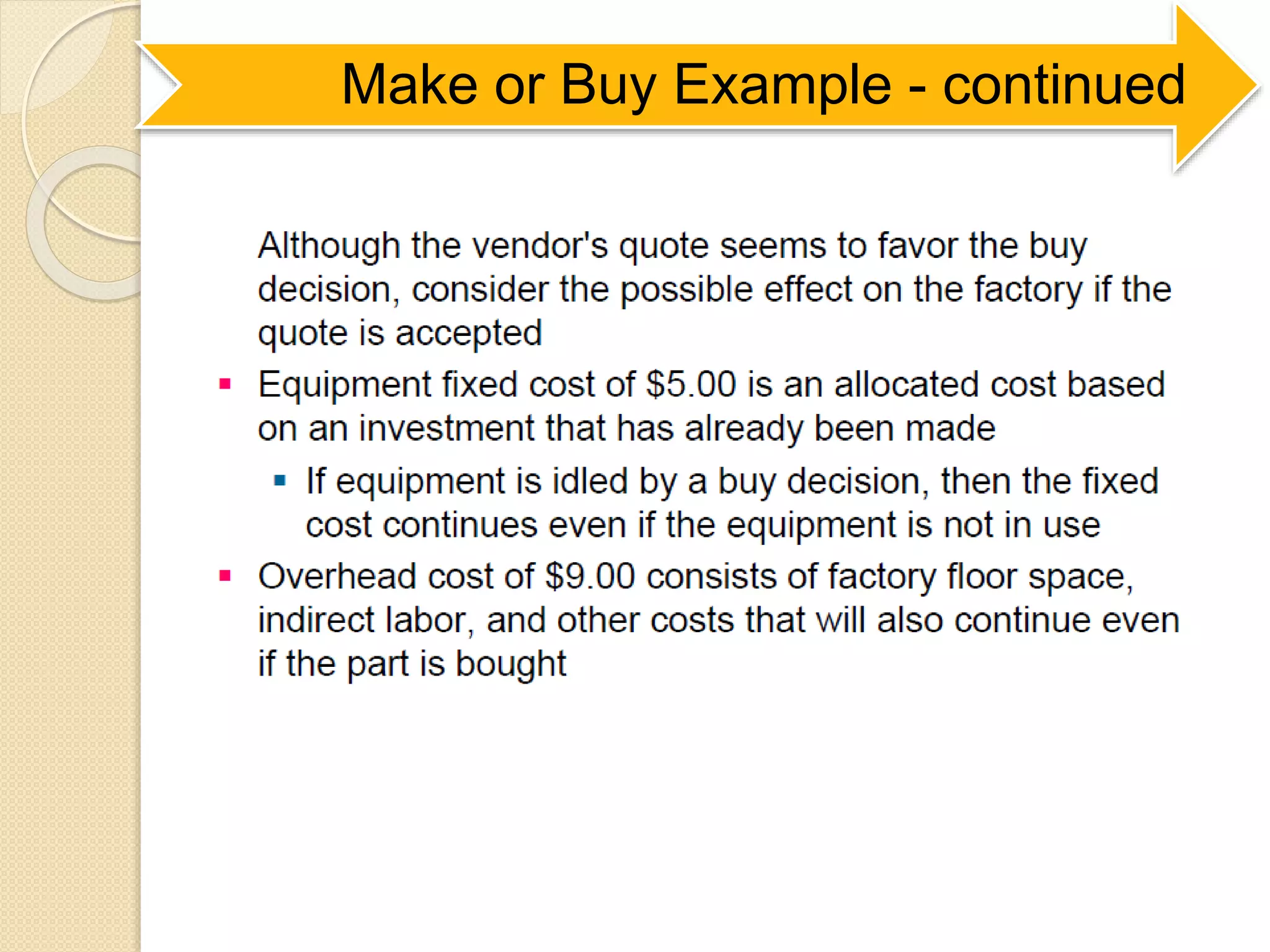 Make or Buy Example - continued
 