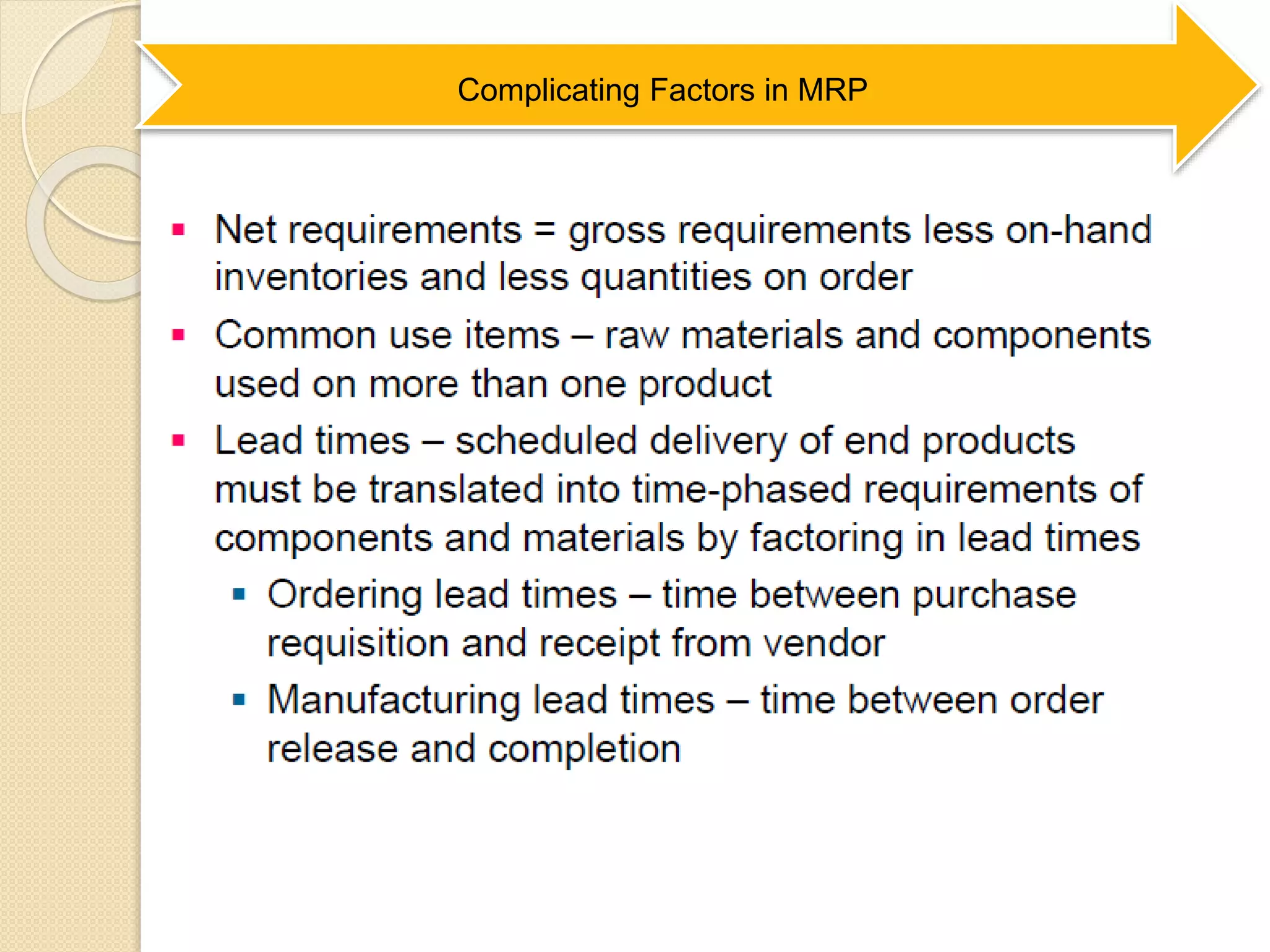 Complicating Factors in MRP
 