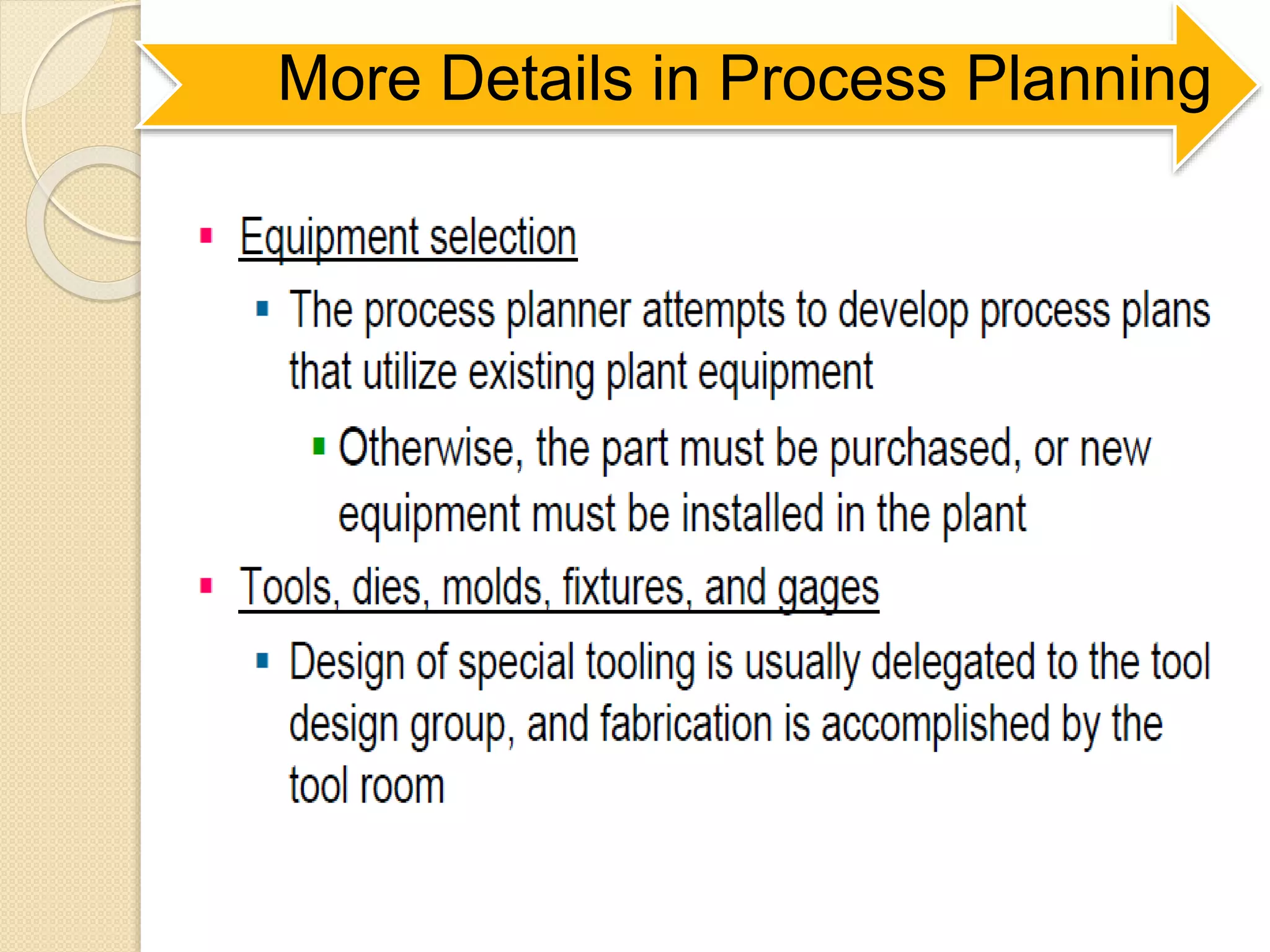 More Details in Process Planning
 