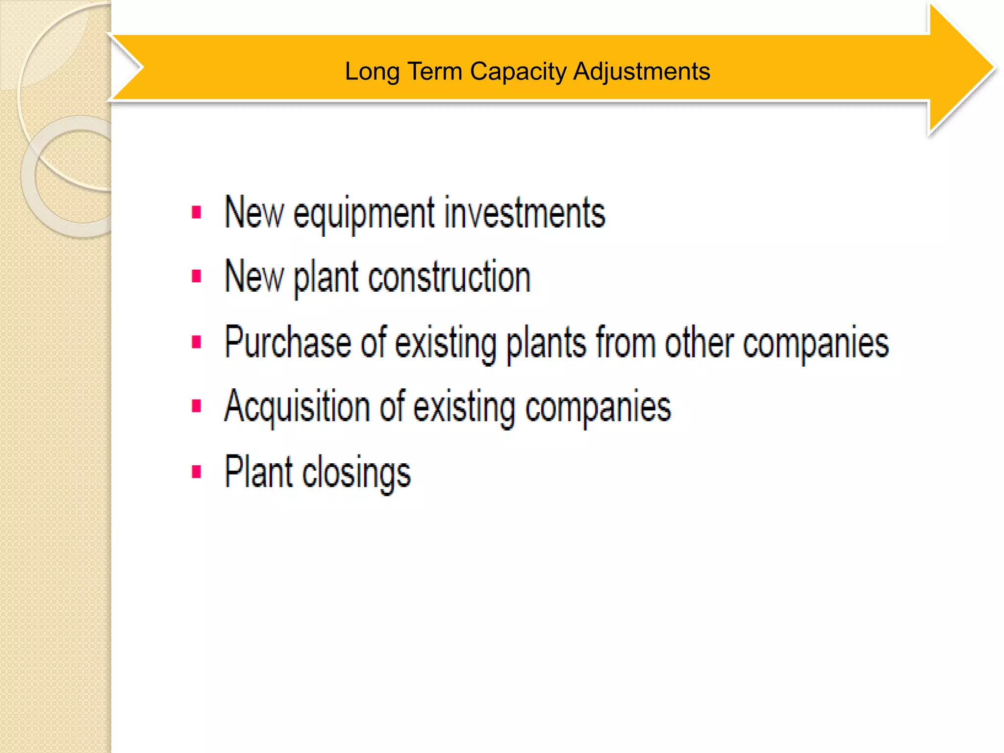 Long Term Capacity Adjustments
 