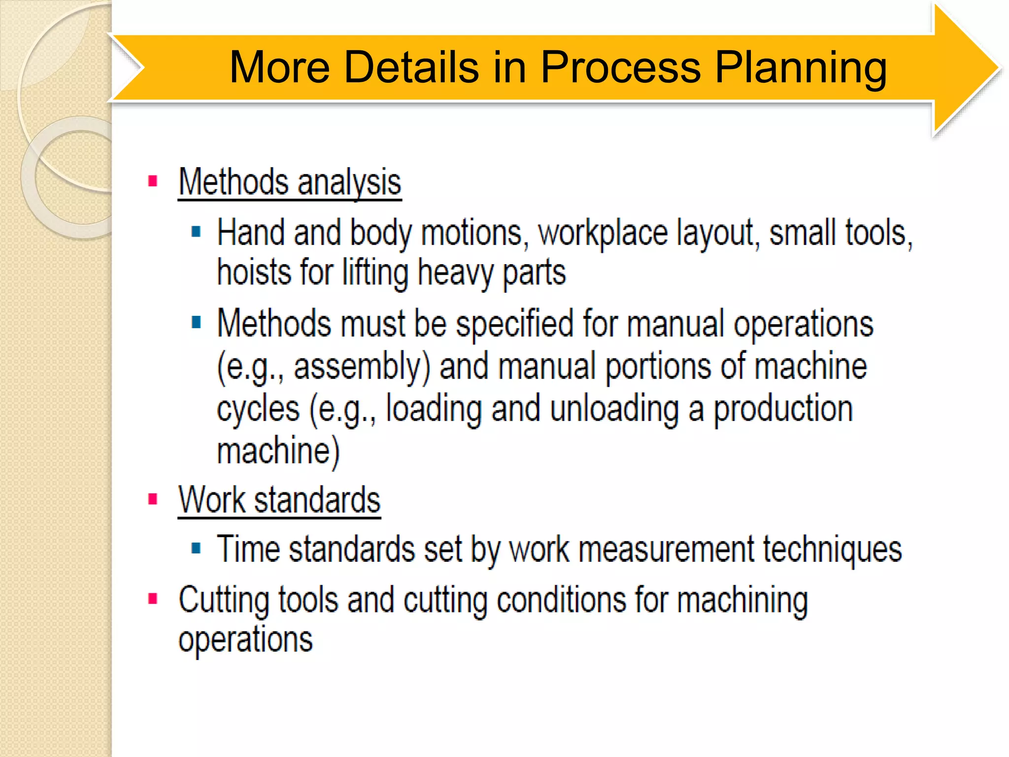 More Details in Process Planning
 