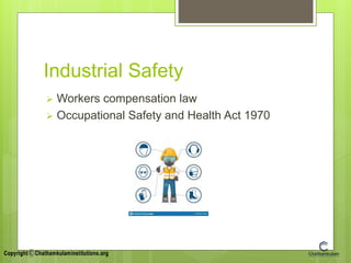 Industrial Safety
 Workers compensation law
 Occupational Safety and Health Act 1970
 