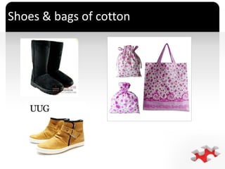 `
Shoes & bags of cotton
 