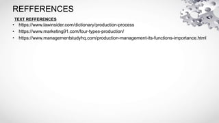Production process group 7 | PPTX | Manufacturing Industry | Industries