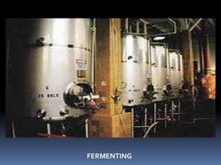 FERMENTING
 