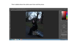 Then I added where the cloths were from and the prices
 