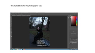 Finally I added who the photographer was
 