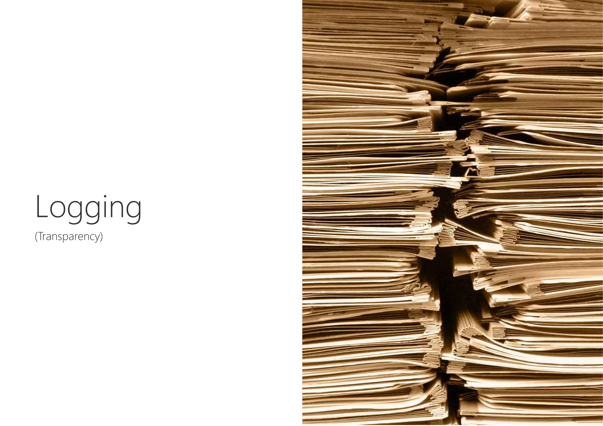 Logging

(Transparency)
 