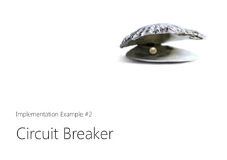 Implementation Example #2

Circuit Breaker
 