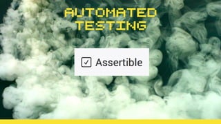 Automated
Testing
 