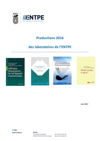 Productions 2016
des laboratoires de l’ENTPE
Juin 2017
 