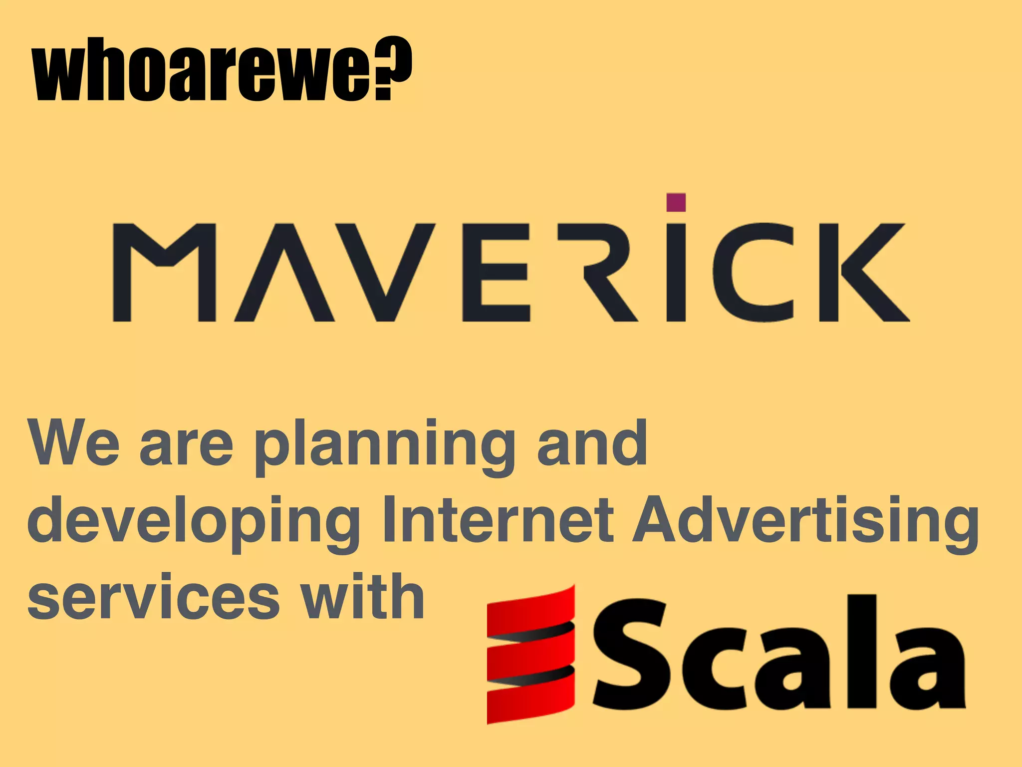 whoarewe?
We are planning and
developing Internet Advertising
services with
 