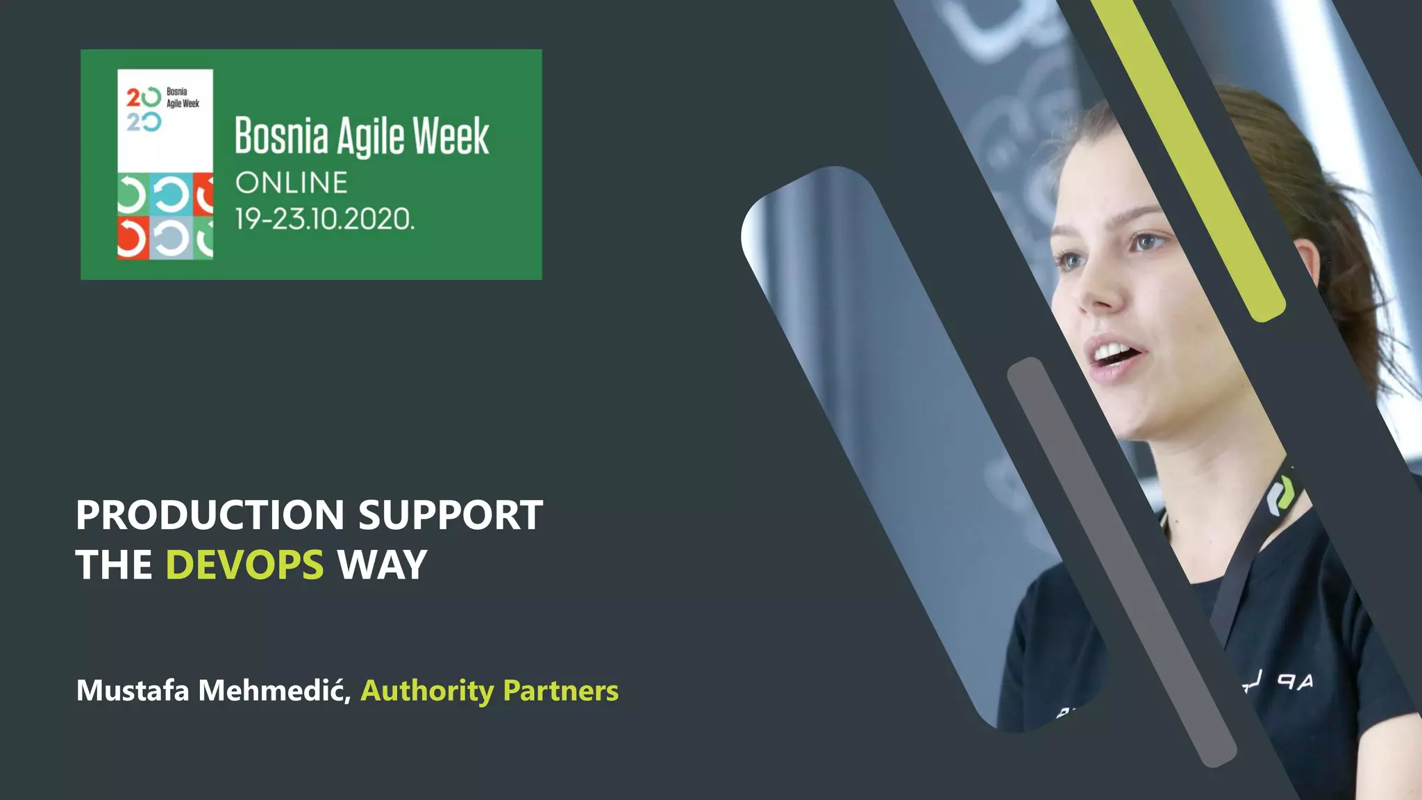 PRODUCTION SUPPORT
THE DEVOPS WAY
Mustafa Mehmedić, Authority Partners