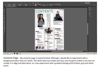 Contents Page - My contents page is nearly finished. Although, I would like to experiment with a
background colour that is...