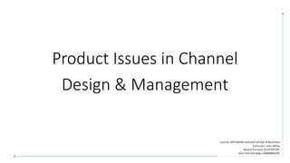 Product Issues in Channel
Design & Management

 