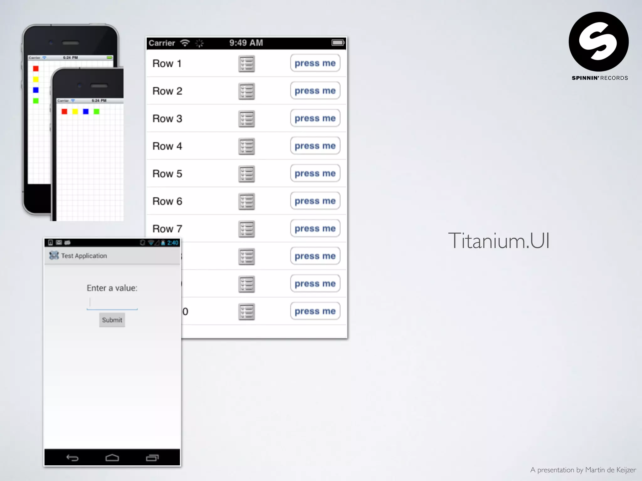 A presentation by Martin de Keijzer
Titanium.UI
 