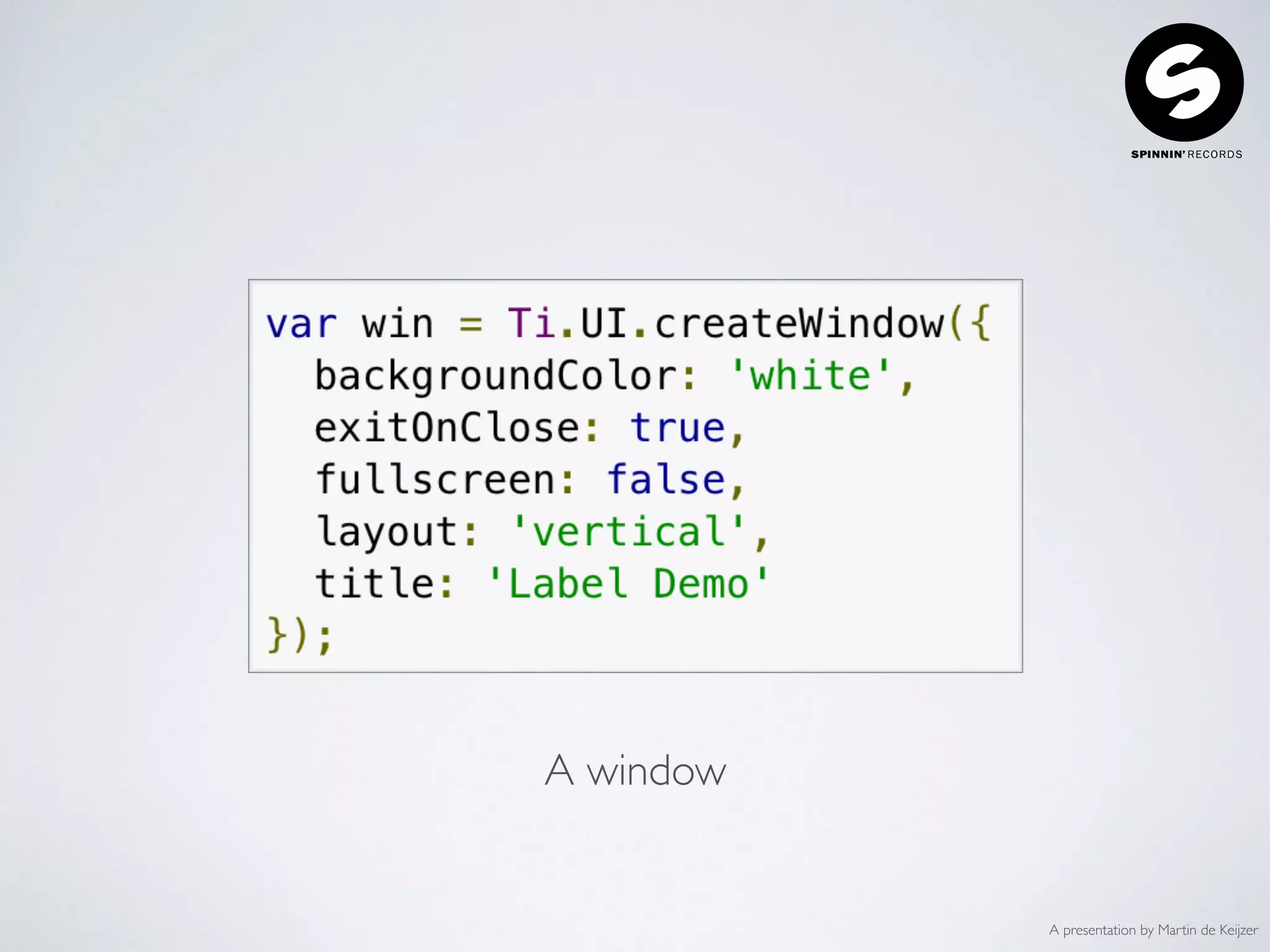 A presentation by Martin de Keijzer
A window
 