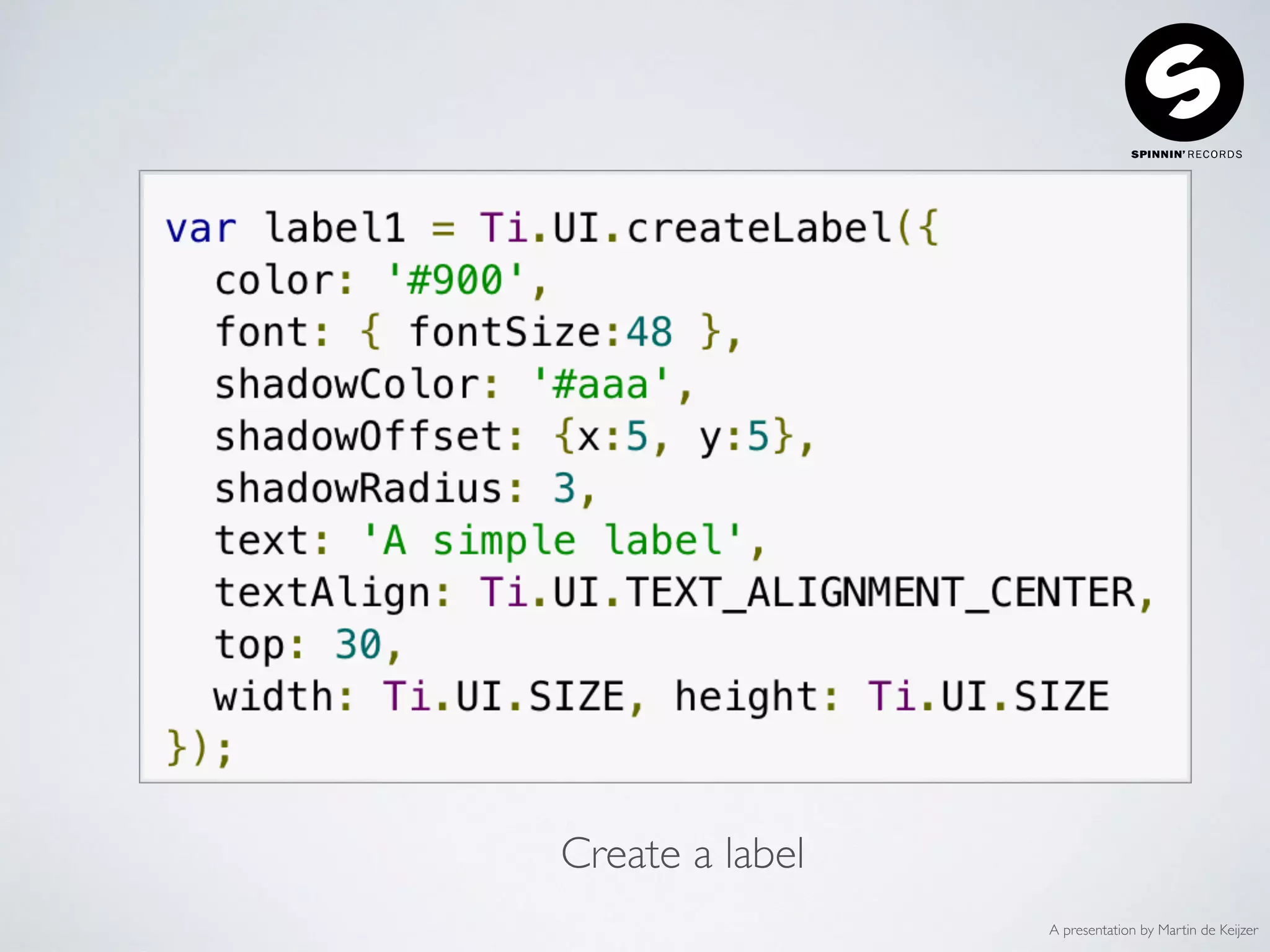 A presentation by Martin de Keijzer
Create a label
 
