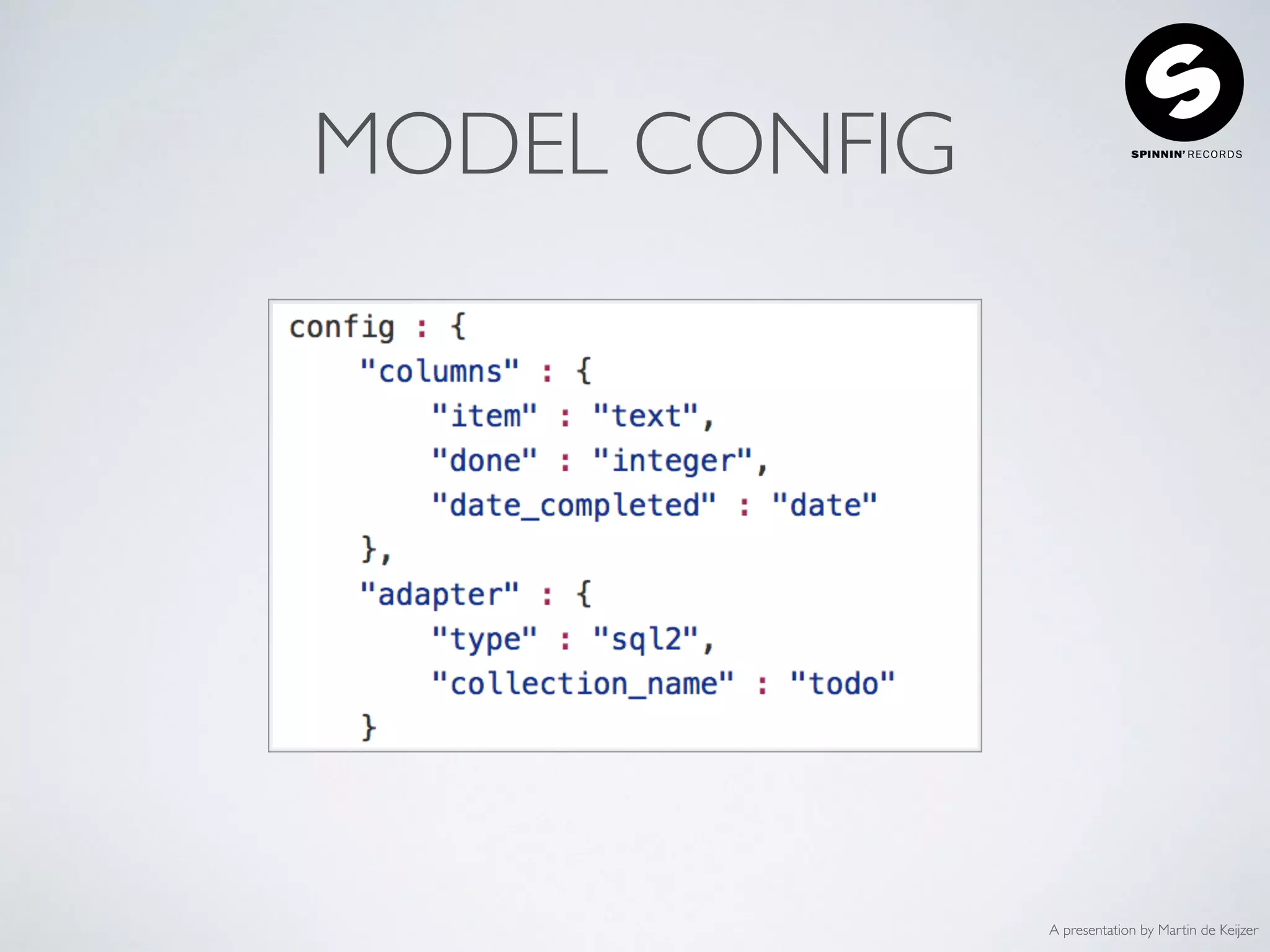 A presentation by Martin de Keijzer
MODEL CONFIG
 