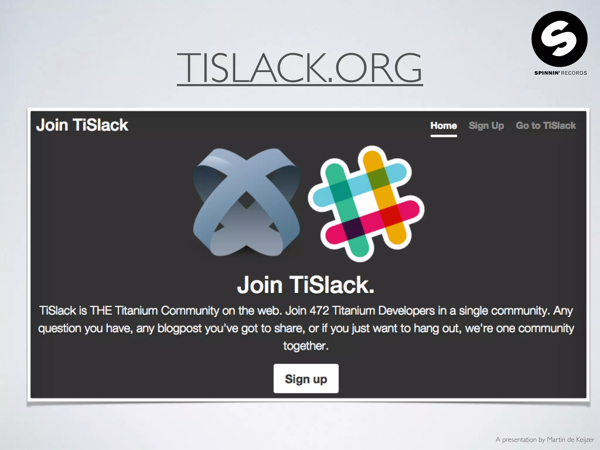 A presentation by Martin de Keijzer
TISLACK.ORG
 