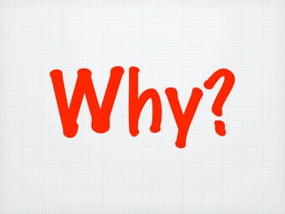 Why?
 